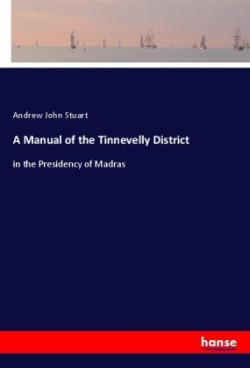 A Manual of the Tinnevelly District