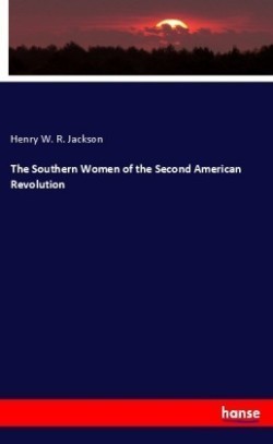 The Southern Women of the Second American Revolution
