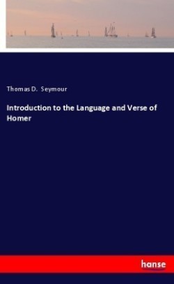 Introduction to the Language and Verse of Homer