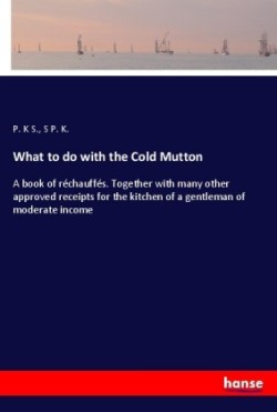 What to do with the Cold Mutton