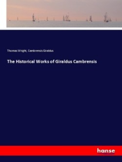 The Historical Works of Giraldus Cambrensis