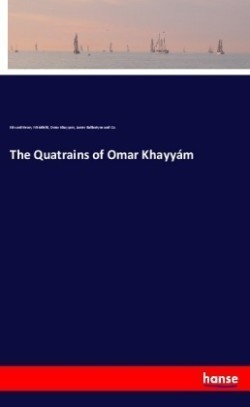 The Quatrains of Omar Khayyám