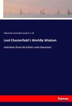 Lord Chesterfield's Worldly Wisdom