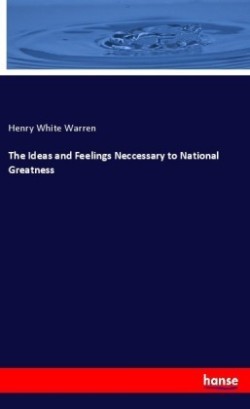 The Ideas and Feelings Neccessary to National Greatness