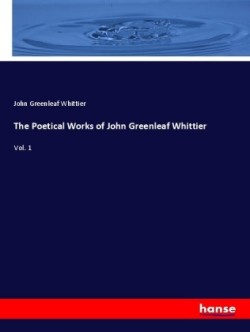 The Poetical Works of John Greenleaf Whittier