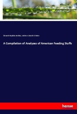 A Compilation of Analyses of American Feeding Stuffs