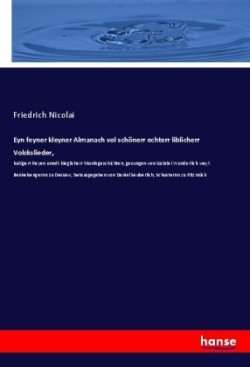 Eyn feyner kleyner Almanach vol schönerr echterr liblicherr Volckslieder,