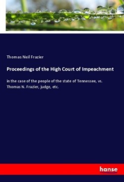 Proceedings of the High Court of Impeachment
