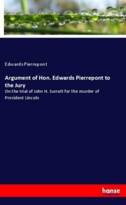 Argument of Hon. Edwards Pierrepont to the Jury