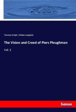 The Vision and Creed of Piers Ploughman