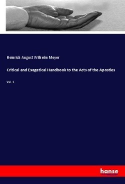 Critical and Exegetical Handbook to the Acts of the Apostles