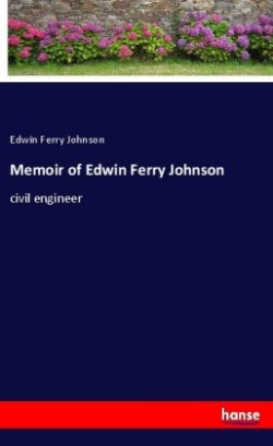 Memoir of Edwin Ferry Johnson