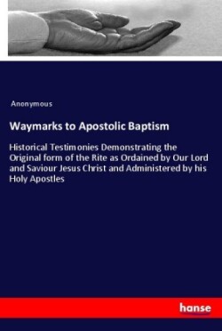 Waymarks to Apostolic Baptism