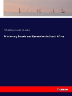 Missionary Travels and Researches in South Africa