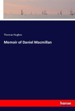 Memoir of Daniel Macmillan