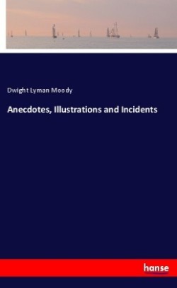 Anecdotes, Illustrations and Incidents