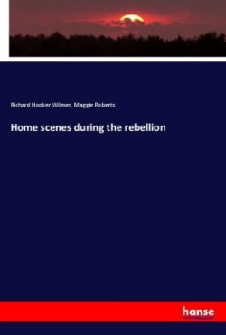 Home scenes during the rebellion