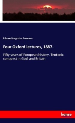 Four Oxford lectures, 1887.