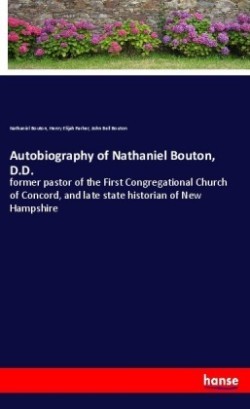 Autobiography of Nathaniel Bouton, D.D.