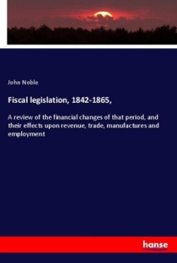 Fiscal legislation, 1842-1865,