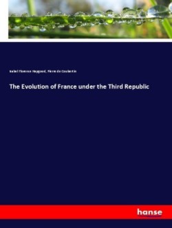 The Evolution of France under the Third Republic