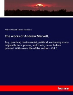 The works of Andrew Marvell,