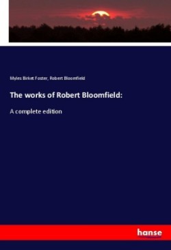 The works of Robert Bloomfield: