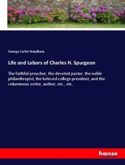 Life and Labors of Charles H. Spurgeon