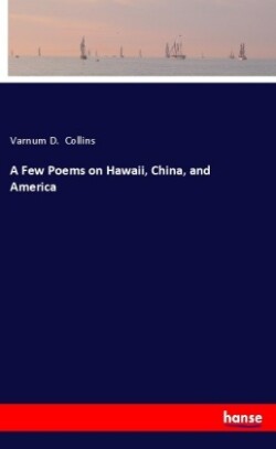 A Few Poems on Hawaii, China, and America