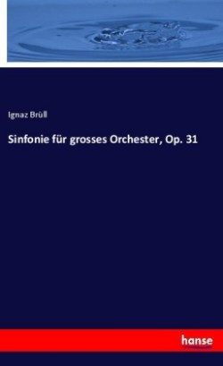 Sinfonie für grosses Orchester, Op. 31