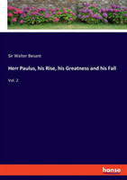 Herr Paulus, his Rise, his Greatness and his Fall