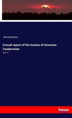 Annual report of the Society of American Taxidermists