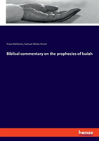 Biblical commentary on the prophecies of Isaiah