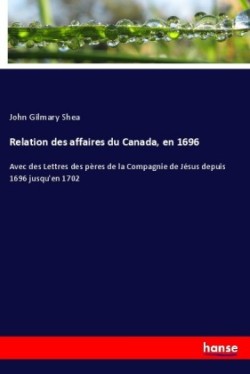 Relation des affaires du Canada, en 1696