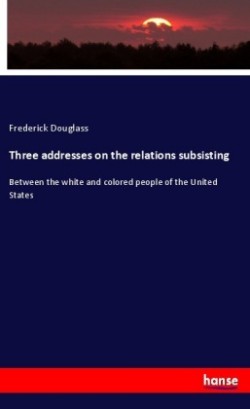 Three addresses on the relations subsisting