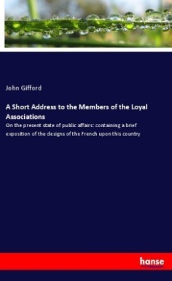 Short Address to the Members of the Loyal Associations