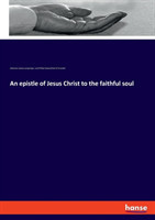 epistle of Jesus Christ to the faithful soul