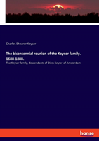 bicentennial reunion of the Keyser family. 1688-1888.