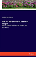 Life and Adventures of Joseph W. Cooper