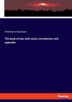 book of Job, with notes, introduction and appendix