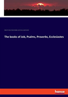 books of Job, Psalms, Proverbs, Ecclesiastes