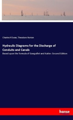 Hydraulic Diagrams for the Discharge of Conduits and Canals