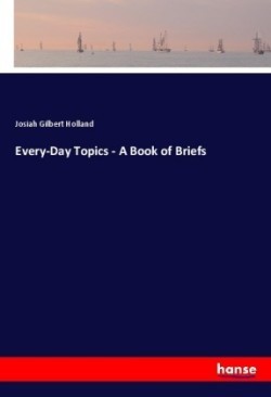 Every-Day Topics - A Book of Briefs