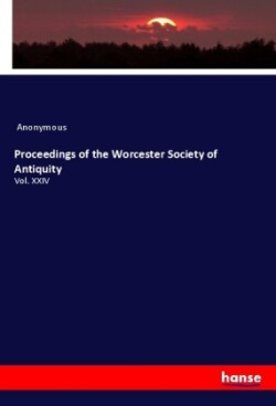 Proceedings of the Worcester Society of Antiquity