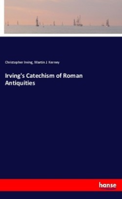 Irving's Catechism of Roman Antiquities