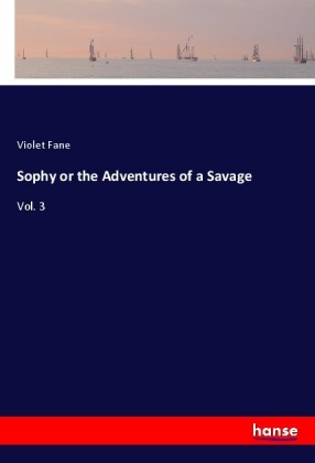 Sophy or the Adventures of a Savage