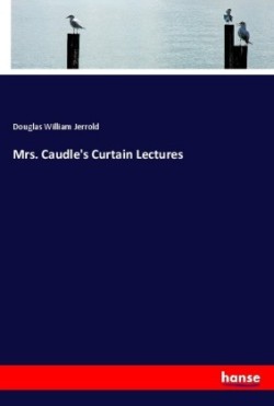 Mrs. Caudle's Curtain Lectures