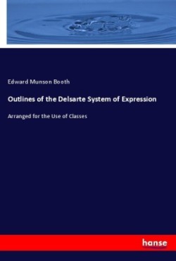 Outlines of the Delsarte System of Expression