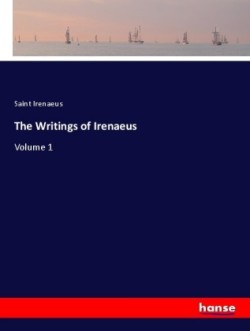 The Writings of Irenaeus