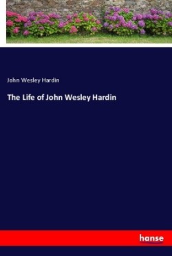 Life of John Wesley Hardin